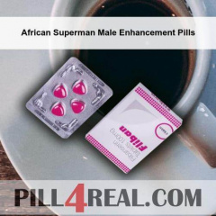 African Superman Male Enhancement Pills 391