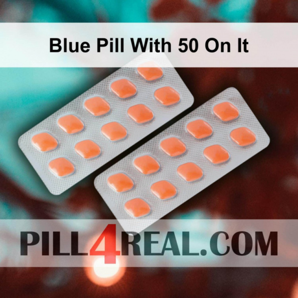Blue Pill With 50 On It 037