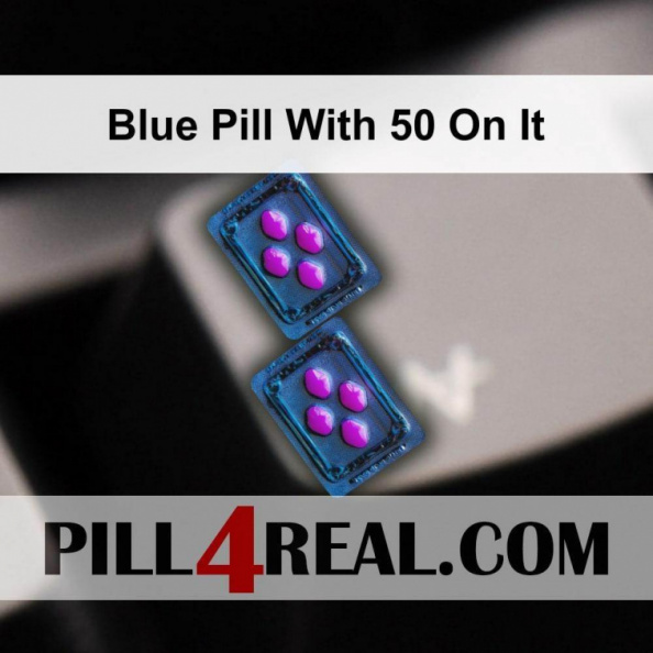 Blue Pill With 50 On It 922