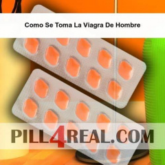 Como Se Toma La Viagra De Hombre 117