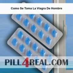 Como Se Toma La Viagra De Hombre 262