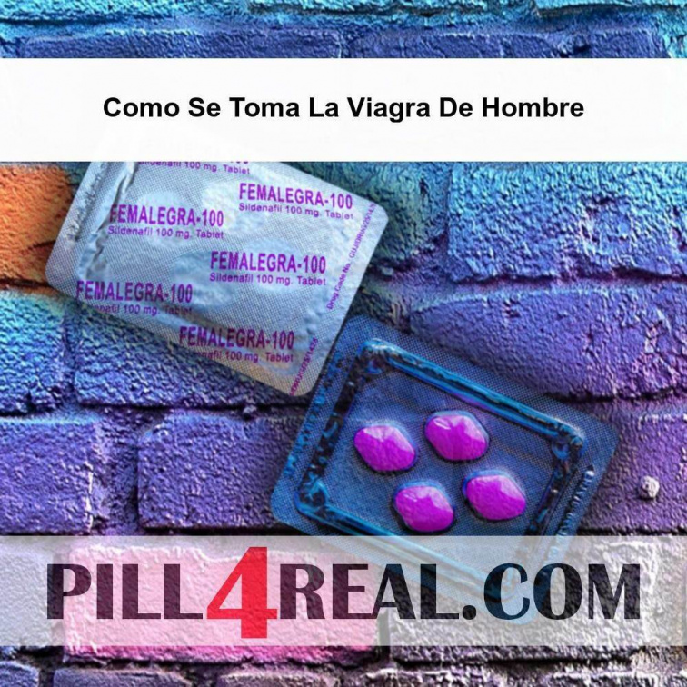 Como Se Toma La Viagra De Hombre 335