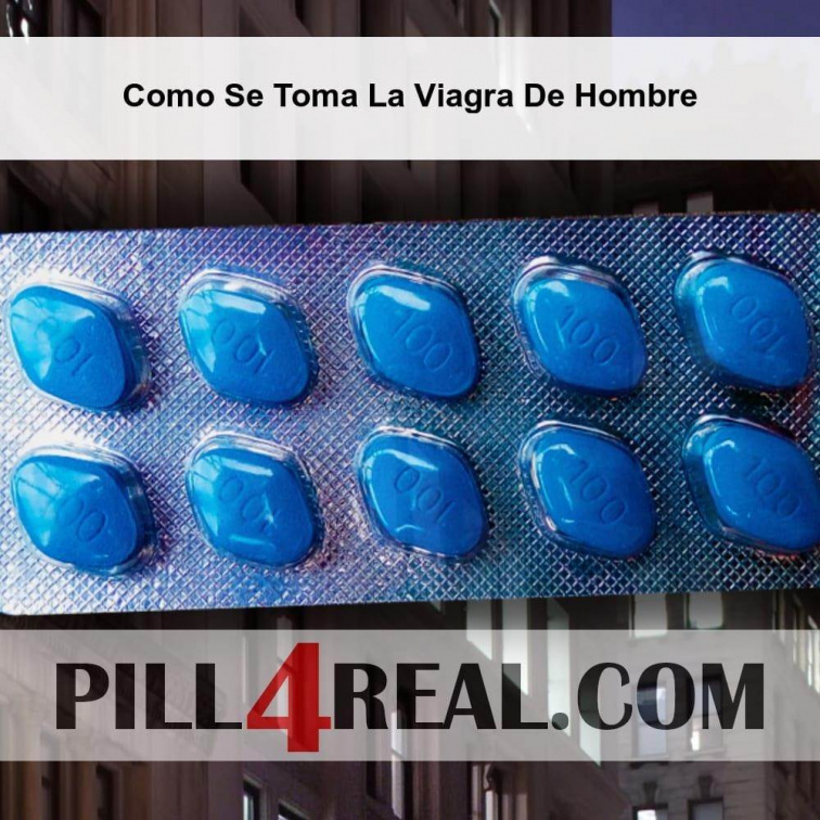 Como Se Toma La Viagra De Hombre 389