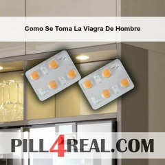 Como Se Toma La Viagra De Hombre 804