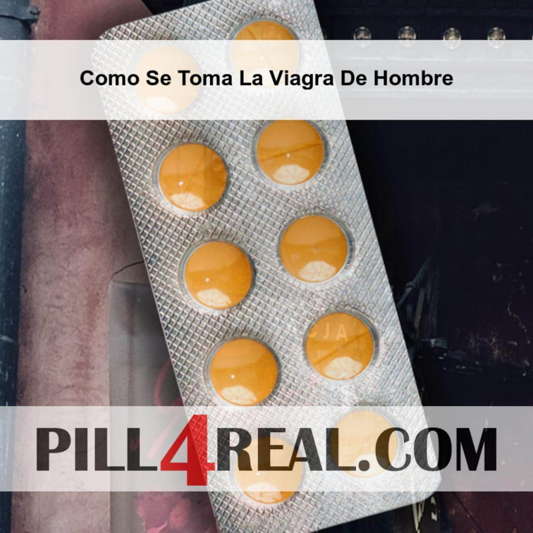 Como Se Toma La Viagra De Hombre 881