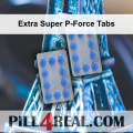 Extra Super P-Force Tabs 724