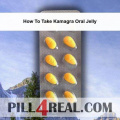 How To Take Kamagra Oral Jelly 192