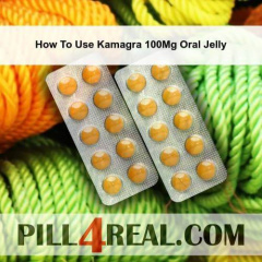 How To Use Kamagra 100Mg Oral Jelly 231