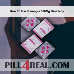 How To Use Kamagra 100Mg Oral Jelly 326