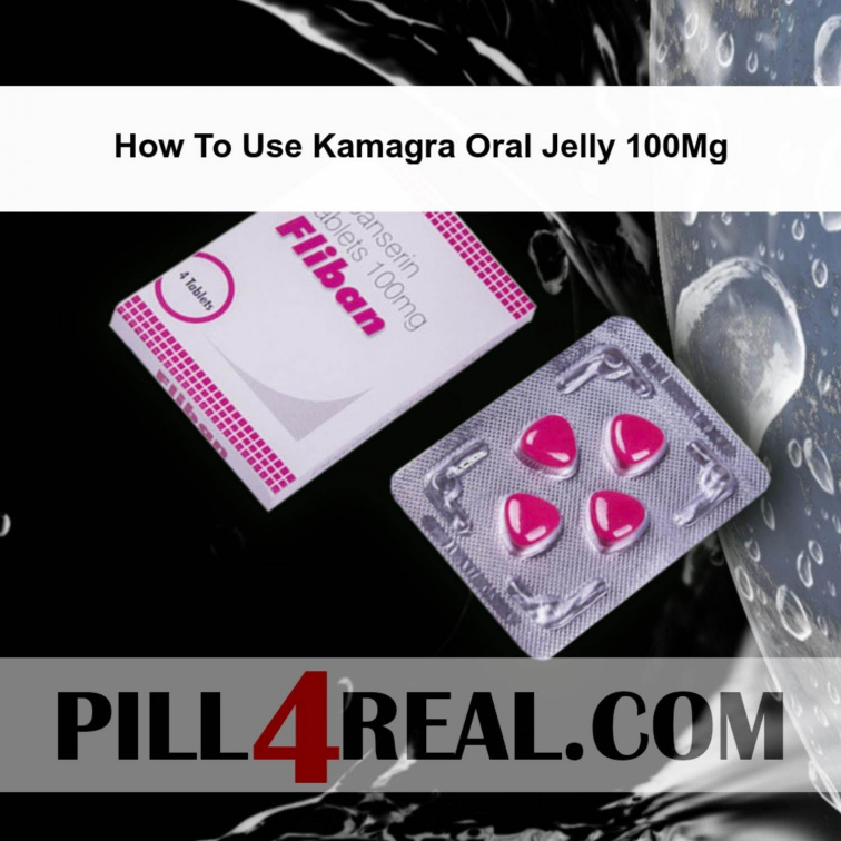 How To Use Kamagra Oral Jelly 100Mg 025