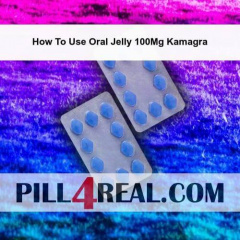 How To Use Oral Jelly 100Mg Kamagra 017