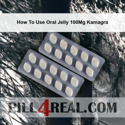 How To Use Oral Jelly 100Mg Kamagra 118