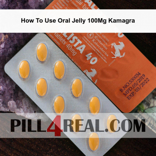 How To Use Oral Jelly 100Mg Kamagra 193