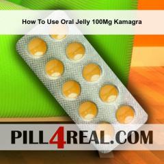 How To Use Oral Jelly 100Mg Kamagra 400