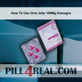 How To Use Oral Jelly 100Mg Kamagra 469