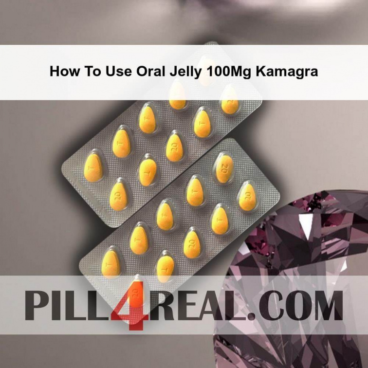 How To Use Oral Jelly 100Mg Kamagra 713