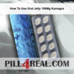 How To Use Oral Jelly 100Mg Kamagra
