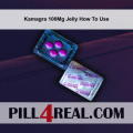 Kamagra 100Mg Jelly How To Use 779