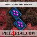 Kamagra Oral Jelly 100Mg How To Use 123
