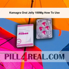 Kamagra Oral Jelly 100Mg How To Use 585