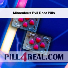 Miraculous Evil Root Pills 733