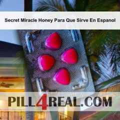 Secret Miracle Honey Para Que Sirve En Espanol 280