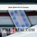 Silver Bullet Pill For Females 781