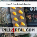 Super P-Force Oral Jelly Capsules 802