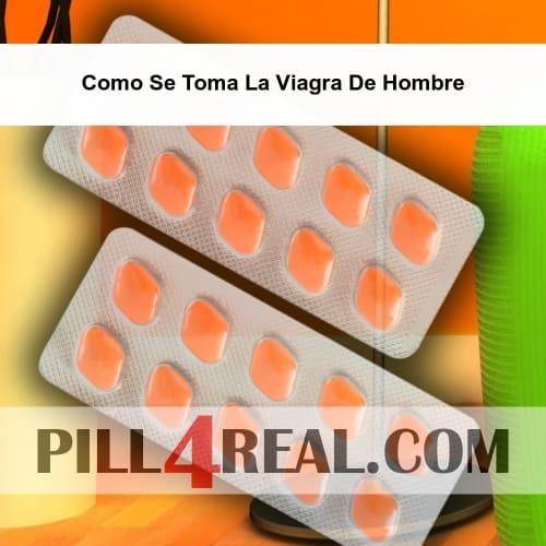 Como Se Toma La Viagra De Hombre 117