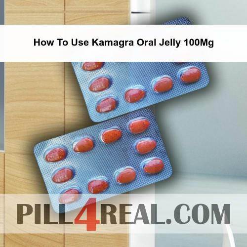 How To Use Kamagra Oral Jelly 100Mg 744
