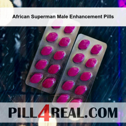 African Superman Male Enhancement Pills 341