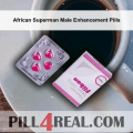 African Superman Male Enhancement Pills 391