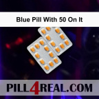 Blue Pill With 50 On It 050