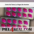 Como Se Toma La Viagra De Hombre 363