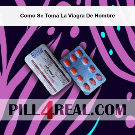 Como Se Toma La Viagra De Hombre 533