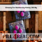 Ginseng For Reinforcing Kidney 300 Mg 220