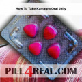 How To Take Kamagra Oral Jelly 417