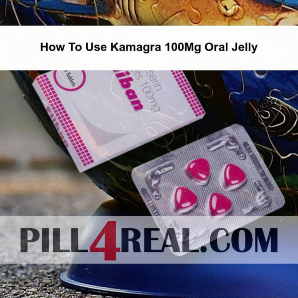 How To Use Kamagra 100Mg Oral Jelly 239