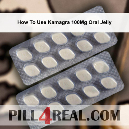 How To Use Kamagra 100Mg Oral Jelly 405