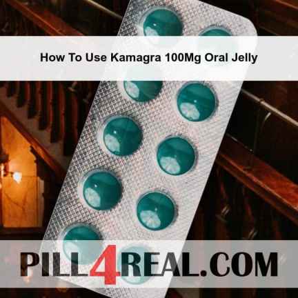 How To Use Kamagra 100Mg Oral Jelly 445