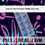 How To Use Kamagra 100Mg Oral Jelly 466