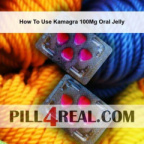 How To Use Kamagra 100Mg Oral Jelly 604