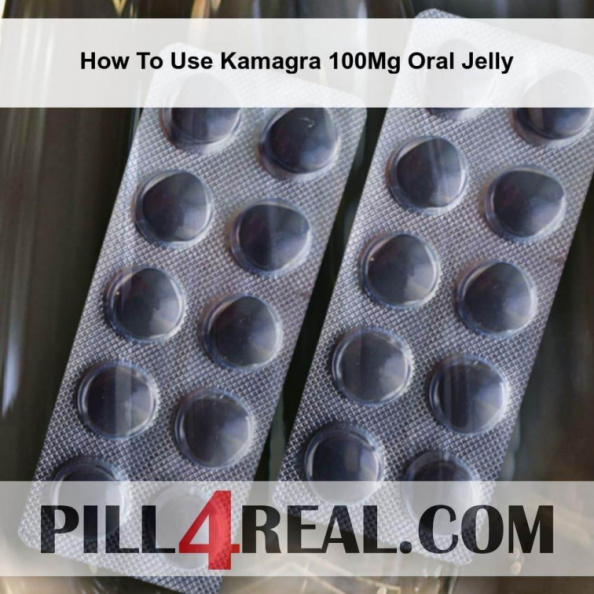 How To Use Kamagra 100Mg Oral Jelly 777