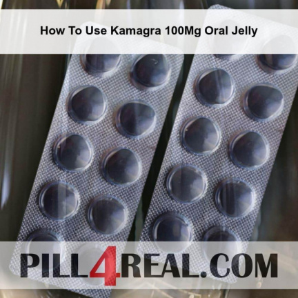 How To Use Kamagra 100Mg Oral Jelly 777