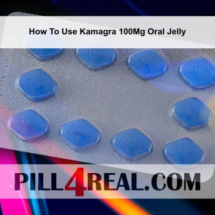 How To Use Kamagra 100Mg Oral Jelly 785