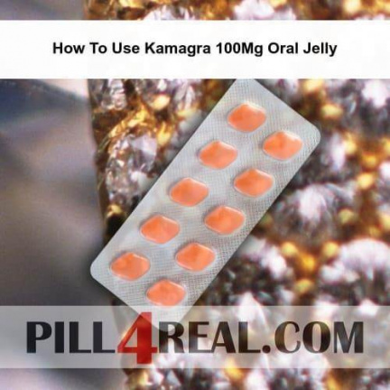 How To Use Kamagra 100Mg Oral Jelly 830