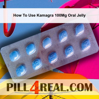 How To Use Kamagra 100Mg Oral Jelly 861