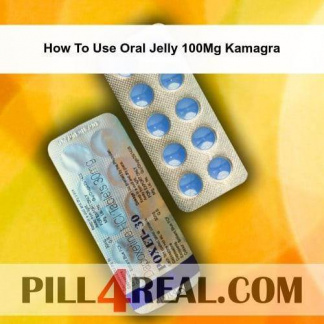 How To Use Oral Jelly 100Mg Kamagra 009