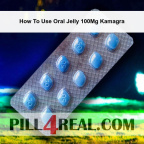 How To Use Oral Jelly 100Mg Kamagra 370