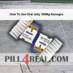 How To Use Oral Jelly 100Mg Kamagra 519